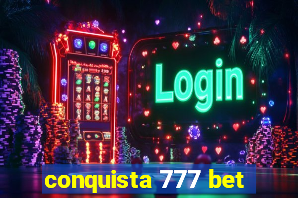conquista 777 bet